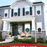 How to Hang Outdoor Christmas Wreaths