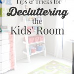 Tips and Tricks for Decluttering the Kids' Room