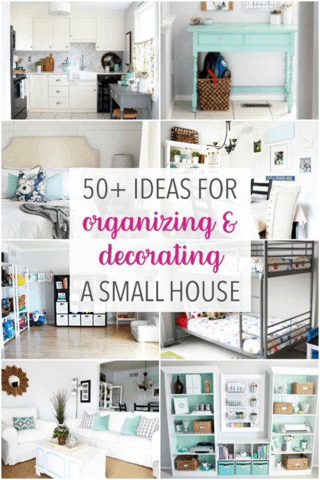 50+ Ideas for Organizing and Decorating a Small House