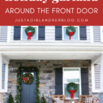 How to Hang Holiday Garland Around the Front Door